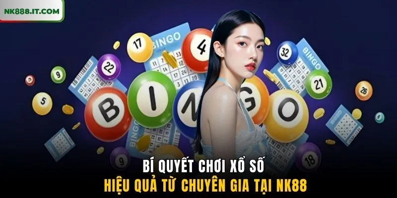 bi-quyet-choi-xo-so-hieu-qua-tu-chuyen-gia-tai-nk88