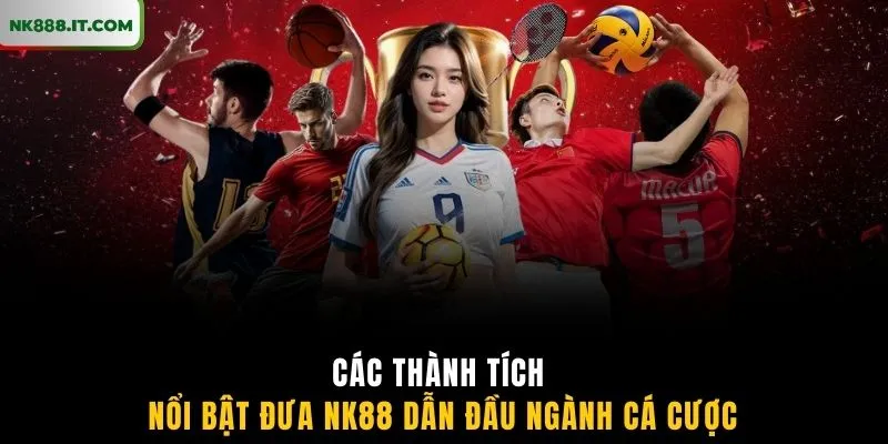 cac-thanh-tich-noi-bat-dua-nk88-dan-dau-nganh-ca-cuoc