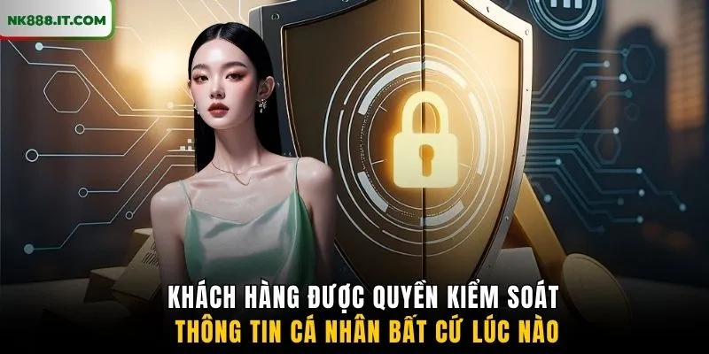 khach-hang-duoc-quyen-kiem-soat-thong-tin-ca-nhan-bat-cu-luc-nao