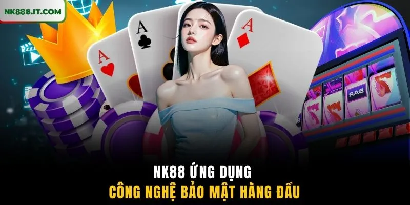 nk88-ung-dung-cong-nghe-bao-mat-hang-dau
