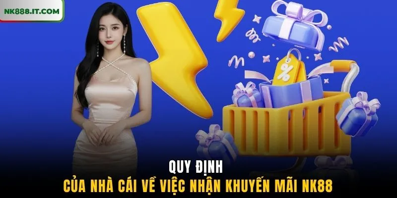 quy-dinh-cua-nha-cai-ve-viec-nhan-khuyen-mai-nk88